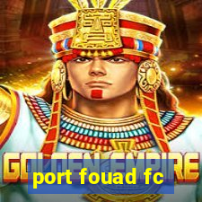 port fouad fc